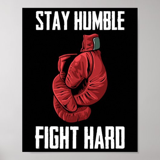Bleibe Humble Fight Hard Boxing Gloves - Boxer Poster (Vorne)
