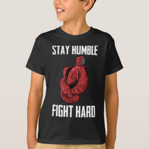 Bleibe Humble Fight Hard Boxing Gloves - Boxer T-Shirt