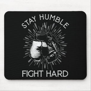 Bleibe Humble Hard Fight Boxing Gloves Kämpfen Box Mousepad