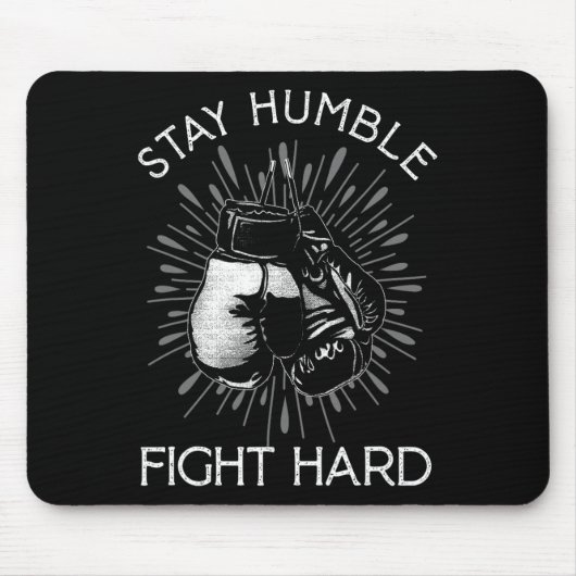 Bleibe Humble Hard Fight Boxing Gloves Kämpfen Box Mousepad (Vorne)