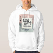 Bleibe Humble. Hustel Hard Hoodie (Vorderseite)