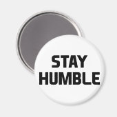 Bleibe Humble Magnet (Vorderseite/Rückseite)