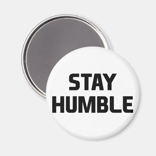Bleibe Humble Magnet (Vorderseite/Rückseite)
