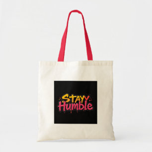 Bleibe Humble Motivierend Tote Bag - Urban Street Tragetasche