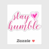 Bleibe Humble | Pink Custom Cut Vinyl Aufkleber (Blatt)