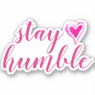 Bleibe Humble Pink Custom Cut Vinyl Aufkleber