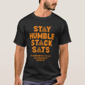 BLEIBE HUMBLE STACK SATS Custom Bitcoin Investor T-Shirt (Vorderseite)