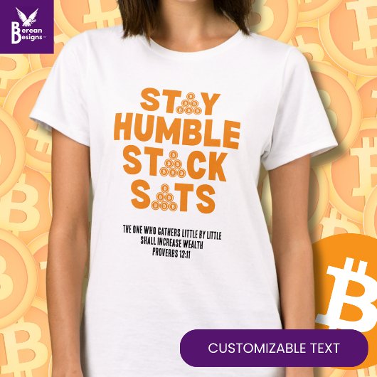 BLEIBE HUMBLE STACK SATS Custom Bitcoin Investor T-Shirt