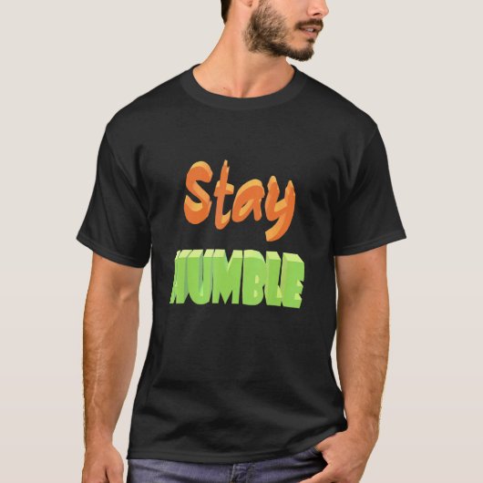 Bleibe Humble T-Shirt (Vorderseite)