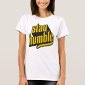 Bleibe Humble T-Shirt (Vorderseite)