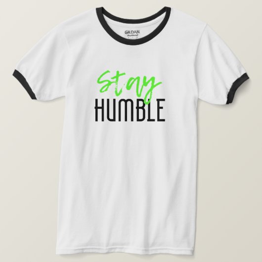 Bleibe Humble T-Shirt (Design vorne)