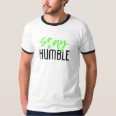 Bleibe Humble T-Shirt (Vorderseite)