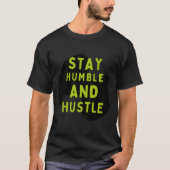 Bleibe Humble und Hustle | Motivierend T - Shirt (Vorderseite)