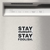 Bleibe Hunger! Bleibe dumm! Magnet (In Situ (Geschirrspüler))