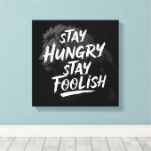 Bleibe Hunger Bleibe Foolish Canvas Print Leinwanddruck (Insitu (Holzboden))