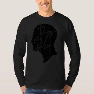 Bleibe Hunger Motivierend Bleibe Dummheit Inspirie T-Shirt
