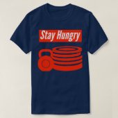 Bleibe Hunger T-Shirt (Design vorne)