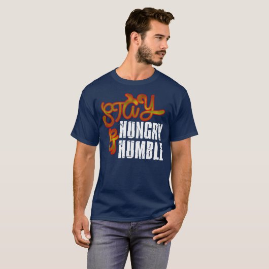 Bleibe Hungry & Humble T-Shirt (Vorne ganz)