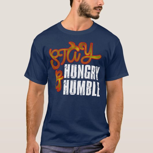 Bleibe Hungry & Humble T-Shirt (Vorderseite)