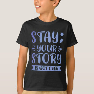 Bleibe, Ihre Geschichte ist noch lange nicht vorbe T-Shirt