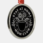 Bleibe im Zuhause Mom Club SAHM Squad Ornament Aus Metall (Rechts)