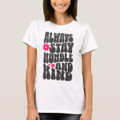 Bleibe immer demütig und freundlich T-Shirt (Vorderseite)