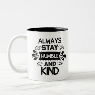 Bleibe immer demütig und freundlich zweifarbige tasse