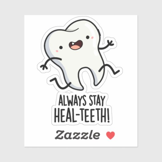 Bleibe immer die Heilzähne Funny Tooth Pun Aufkleber (Blatt)