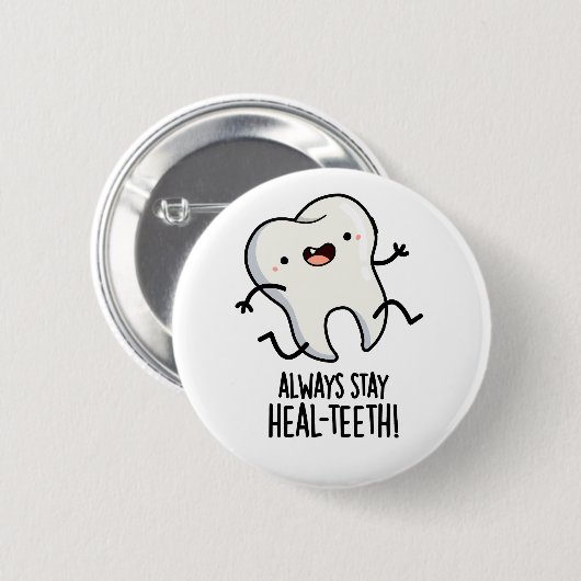 Bleibe immer die Heilzähne Funny Tooth Pun Button (Vorne & Hinten)