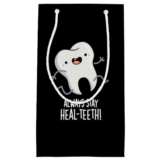 Bleibe immer die Heilzähne Funny Tooth Pun Dark BG Kleine Geschenktüte (Vorderseite)