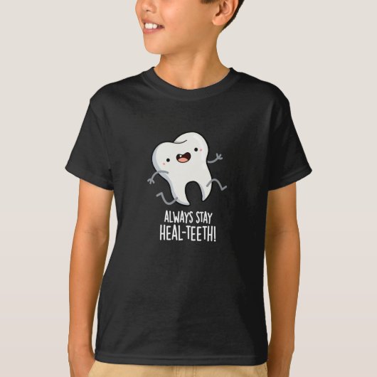 Bleibe immer die Heilzähne Funny Tooth Pun Dark BG T-Shirt (Vorderseite)