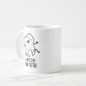 Bleibe immer die Heilzähne Funny Tooth Pun Kaffeetasse (Vorderseite Links)