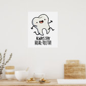 Bleibe immer die Heilzähne Funny Tooth Pun Poster (Küche)