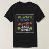 Bleibe immer Humble and Kind T - Shirt (Design vorne)