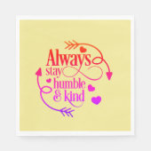 Bleibe immer Humble und gütige Herzen und Pfeile Serviette (Vorderseite)