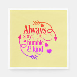 Bleibe immer Humble und gütige Herzen und Pfeile Serviette