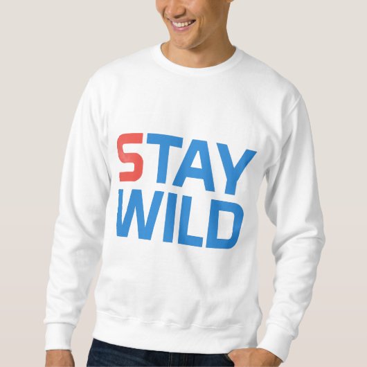 bleibe immer wild. sweatshirt (Vorderseite)