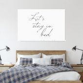 Bleibe in Bed Modern Wall Art Zitat Simple Leinwanddruck (Insitu (Schlafzimmer))