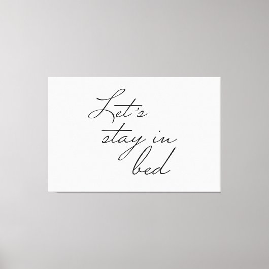Bleibe in Bed Modern Wall Art Zitat Simple Leinwanddruck (Vorderseite)