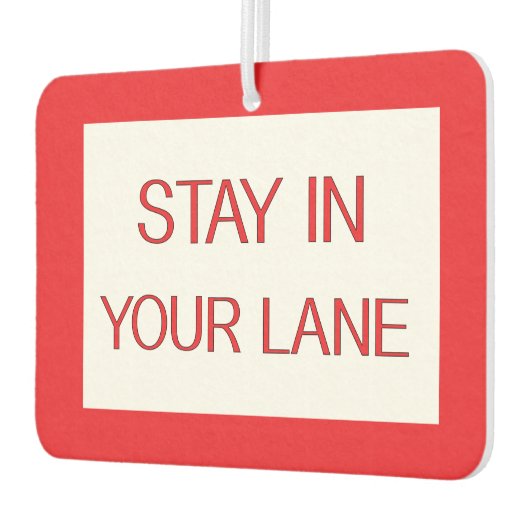 Bleibe in deinem Lane Funny Traffic Road Sign Autolufterfrischer (Links)