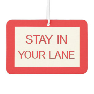 Bleibe in deinem Lane Funny Traffic Road Sign Autolufterfrischer