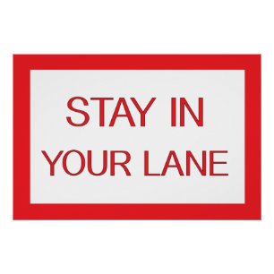 Bleibe in deinem Lane Funny Traffic Road Sign Poster