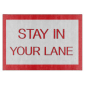 Bleibe in deinem Lane Funny Traffic Road Sign Schneidebrett (Vorderseite)