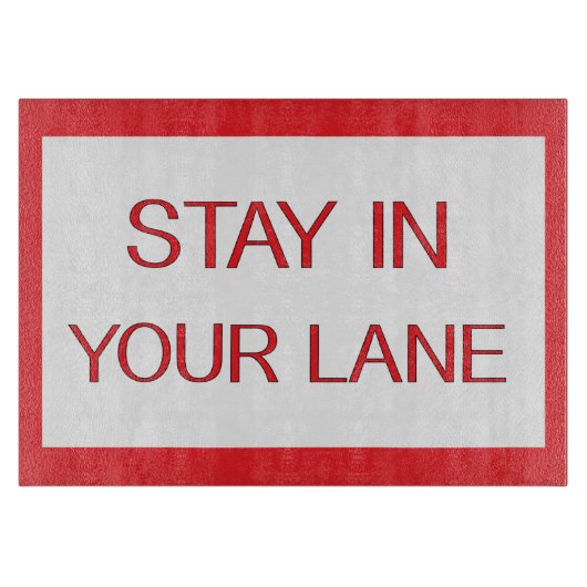 Bleibe in deinem Lane Funny Traffic Road Sign Schneidebrett (Vorderseite)