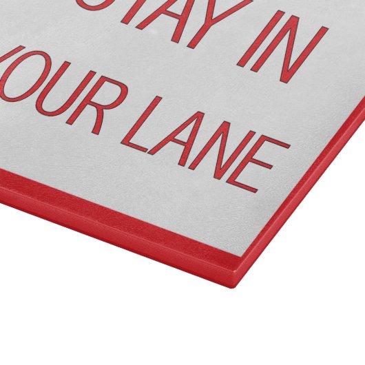 Bleibe in deinem Lane Funny Traffic Road Sign Schneidebrett (Ecke)