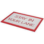 Bleibe in deinem Lane Funny Traffic Road Sign Schneidebrett (Ecke)