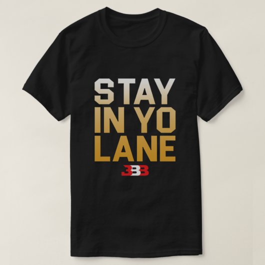 BLEIBE IN YO LANE - BBB  T-Shirt (Design vorne)