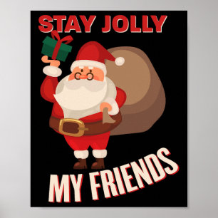 Bleibe Jolly My Friends Cool Weihnachtsfeiertag Co Poster