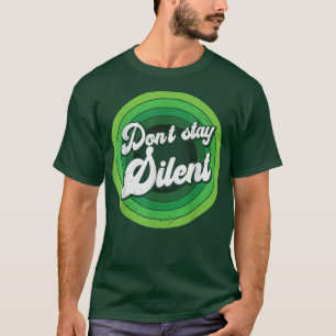 Bleibe keine leise grüne psychische Gesundheit T-Shirt