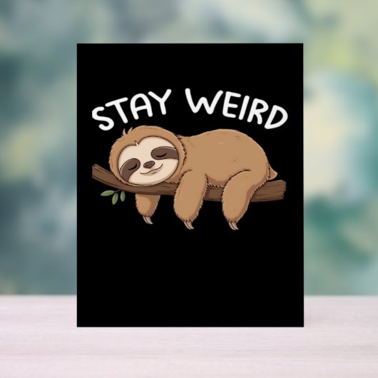 Bleibe komischer Faultier für Tierfreunde Acrylschild (Neutral)